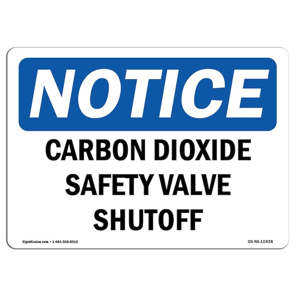 Safety Sign, OSHA Notice, 18" Height, Aluminum, Carbon Dioxide Safety Valve Shutoff Sign, Landscape
